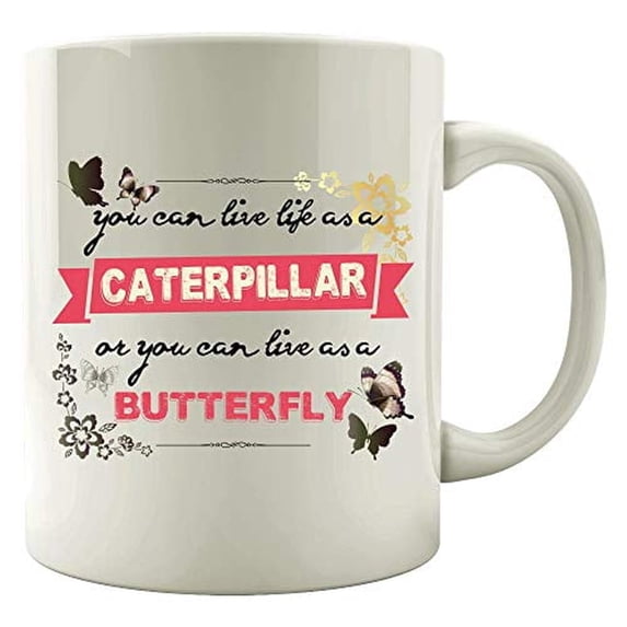 Funny Caterpillar Humor 11 oz Coffee Mug - Embrace Your Inner Butterfly White Ceramic Gift
