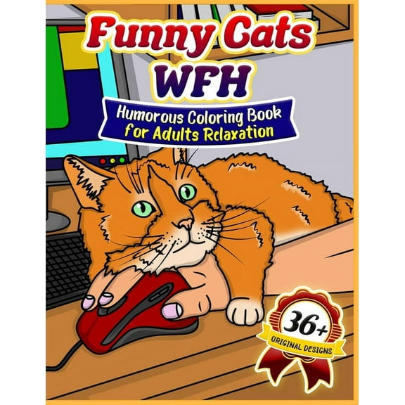 Funny Cats WFH: Coloring Book for Adults Relaxation (36 Funny Coloring Illustrations for Cat Parents) (Paperback)