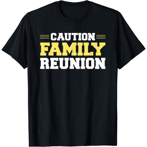 Funny Caution Family Reunion Family Gathering Get-Together T-Shirt
