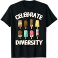 Funny Celebrate Diversity Ice Cream Gift For Ice Cream Lover TShirt