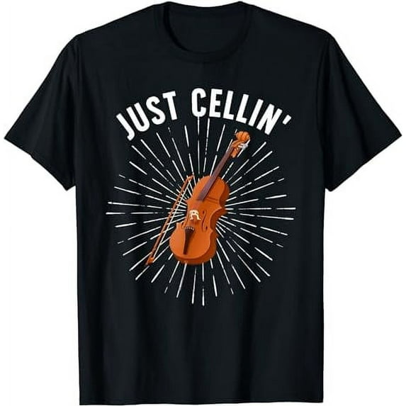 Funny Cello For Men Women Musical Cello Player Just Cellin' T-Shirt