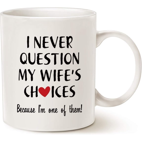 Funny Ceramic Coffee Mug Funny Quote Coffee Mug for Husband Valentine's Day Gifts, One of My Wife's Choices Funny Cup White 11oz