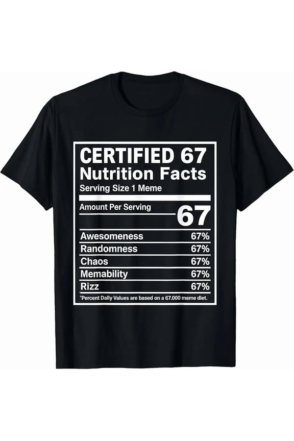 Funny Certified 67 Nutrition Facts Meme Unisex Short Sleeve Graphic T-Shirt