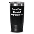 thumbnail image 1 of Funny 'Certified Dental Hygienist' Tumbler, Gifts from Family to Dental Hygienist on Father's Day, Tumbler for Men and Women, 1 of 4
