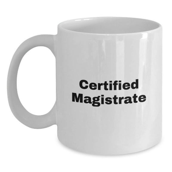 Funny Certified Magistrate White Coffee Mug Gifts for Men from Friends on Birthday, 'May the Law be with You' Quote
