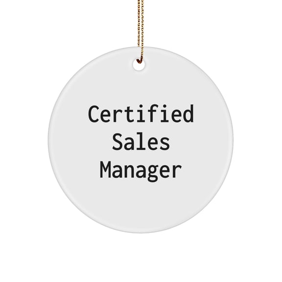 Funny Certified Sales Manager Gifts from Friends for Christmas Circle Ornament