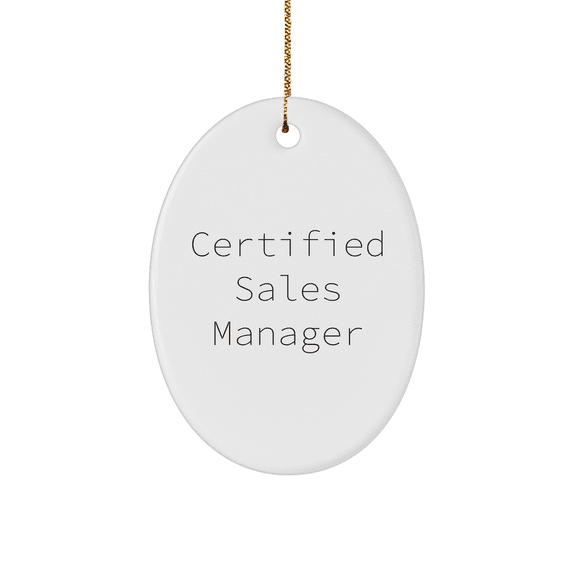 Funny 'Certified Sales Manager' Oval Ornament, Gifts from Friends for Christmas Unique Gifts, Sales Manager Gifts, Oval Ornament for Men, Women, Coworkers, Family