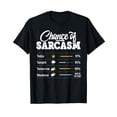 thumbnail image 1 of Funny Chance of Sarcasm Humor Fun Sarcastic Mens Women T-Shirt, 1 of 5
