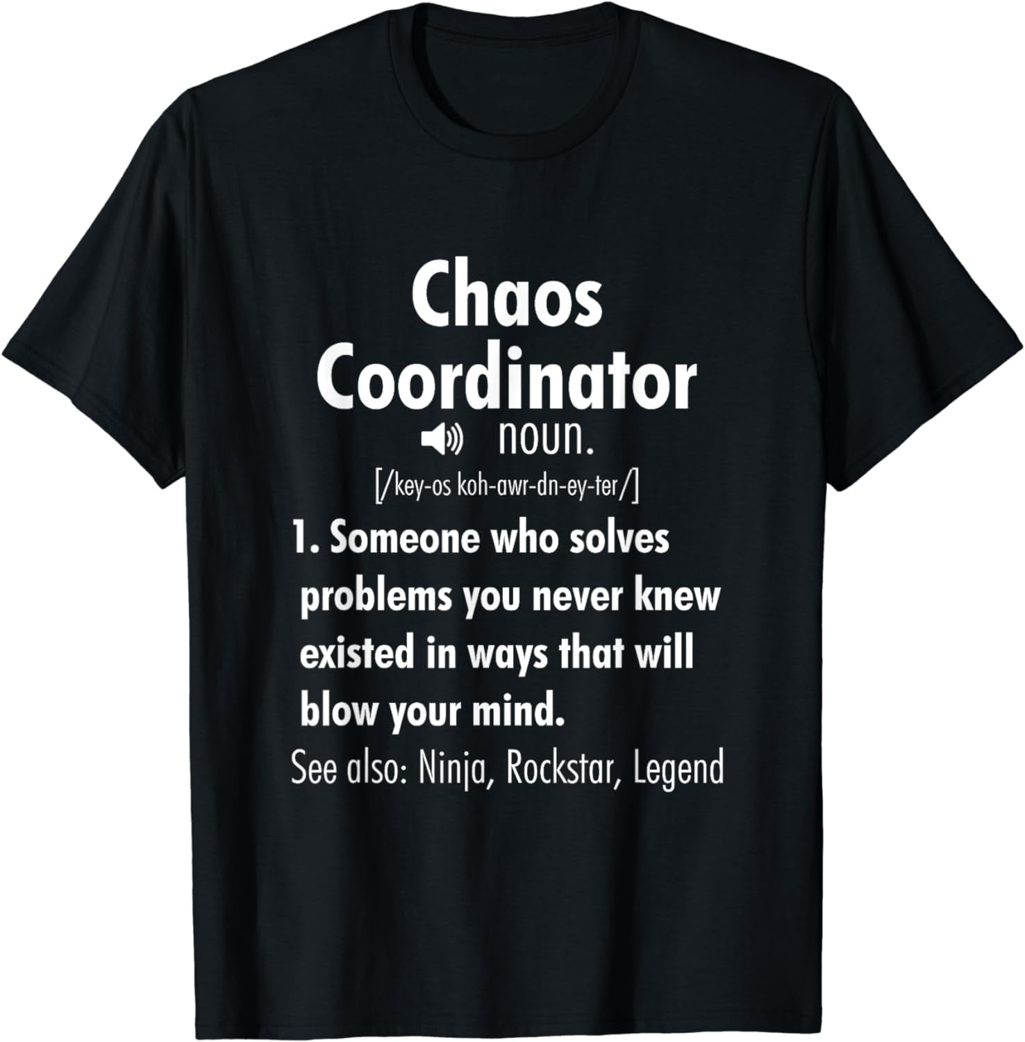 Chaos Coordinator T-Shirt Chaos Coordinator T-Shirt