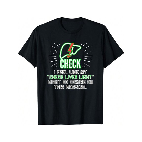 Funny Check Liver Light Graphic T-Shirt - Humorous Drinking Party Tee for Adults