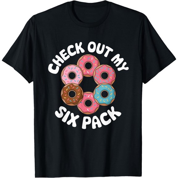 Funny Check Out My 6 Pack Donut Gym 6 Pack Donuts T-Shirt