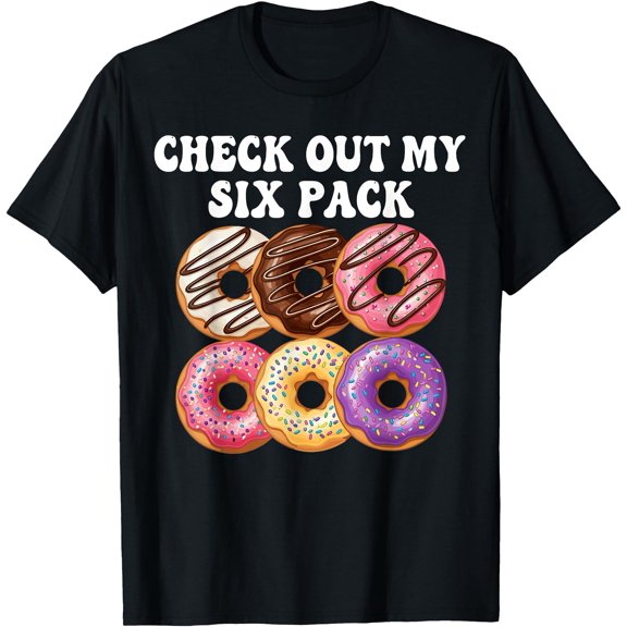Funny Check Out My 6 Pack Donut Humor T-Shirt