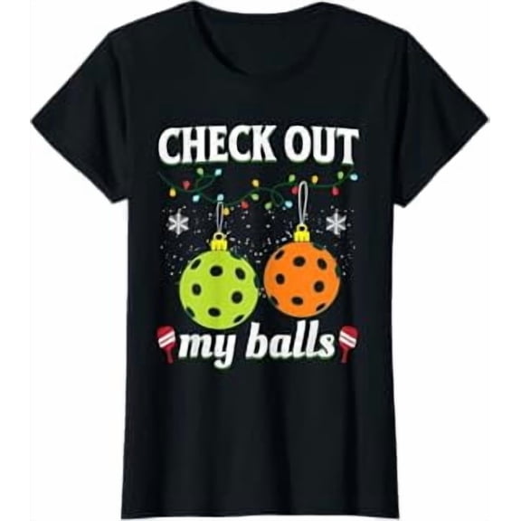 Funny Check Out My Balls Pickleball Christmas T-Shirt for Holiday Cheer