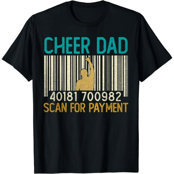 Funny Cheer Dad Scan For Payment Father's Day Mens T-Shirt