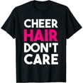 thumbnail image 1 of Funny Cheerleader Cheer Hair Don't Care Cheerleading Design T-Shirt, 1 of 3