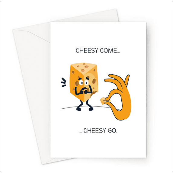 Funny Cheese Card – “Cheesy Come, Cheesy Go” Illustration – Blank Inside with Envelope – Perfect Greeting Card for Cheese Lovers, Birthdays, and Humorous Occasions
