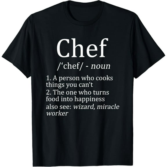 Funny Chef Definition Cooking Kitchen Gift: Mens & Womens T-Shirt100% pure cotton short-sleeved shirt for both men and women