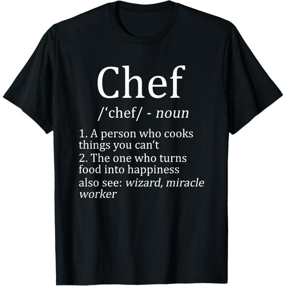 Funny Chef Definition Cooking Kitchen Gift: Mens & Womens T-Shirt100% pure cotton short-sleeved shirt for both men and women