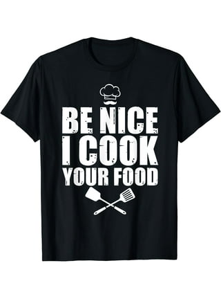 https://i5.walmartimages.com/seo/Funny-Chef-For-Men-Women-Cook-Pastry-Chef-Culinary-Cooking-T-Shirt_0ee1a4cd-11e2-4883-a4ce-f11e581f7900.1df1b9bc44074e589b9532ea6f00f174.jpeg?odnHeight=432&odnWidth=320&odnBg=FFFFFF