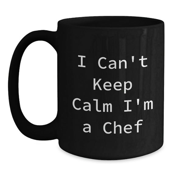 Funny Chef Gifts for Him from Friends - 'I Can't Keep Calm I'm A Chef' Black Coffee Mug, Birthday Unique Gifts