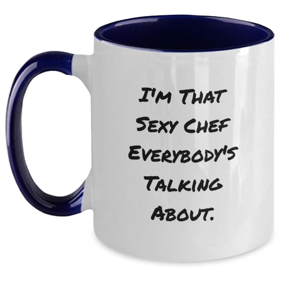 Funny Chef Gifts for Men from Friends - I'm That Sexy Chef Everybody's Talking About Two Tone Coffee Mug