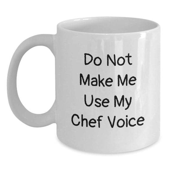 Funny Chef Gifts from Friends to Chef - Do Not Make Me Use My Chef Voice White Coffee Mug, Birthday Unique Gifts for Men