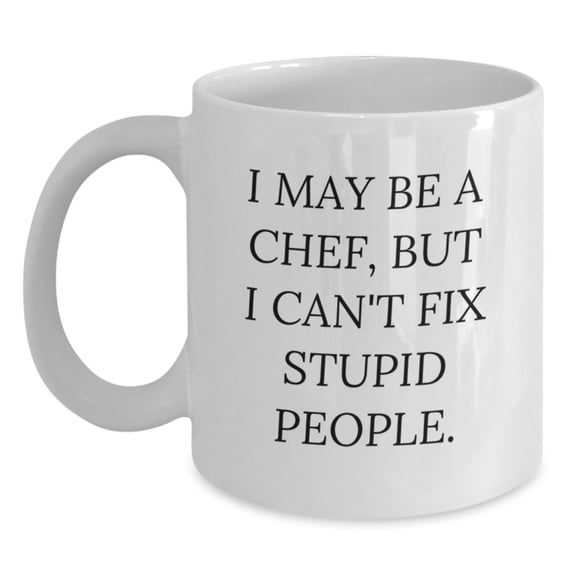 Funny Chef Quote Gift, Gifts from Friends or Family to Chef, White Coffee Mug, Inspirational Graduation Gifts for Chef, 11oz or 15oz Capacity