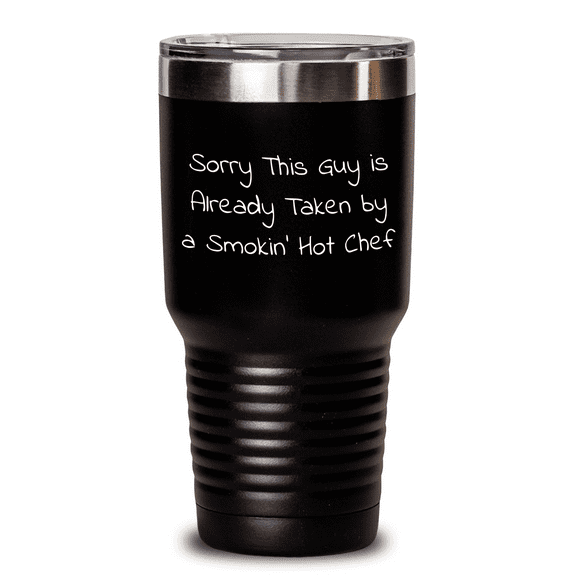 Funny Chef Quotes Gifts for Men from Family - Sorry This Guy Is Already Taken Tumbler, 20oz or 30oz Capacity