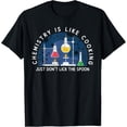 thumbnail image 1 of Funny Chemist Gifts Chemistry Is Like Cooking Science Nerd T-Shirt, 1 of 4