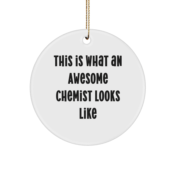 Funny Chemist Gifts from Friends - 'This Is What An Awesome Chemist Looks Like' Circle Ornament, White, 2.75' Tall, Christmas Unique Gifts for Chemist