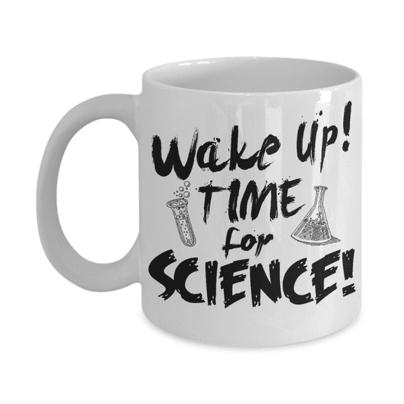 Funny Chemistry Custom Gift Coffee mug, Wake Up Time For Science! -White Porcelain Coffee Mug 11 Fluid Ounces