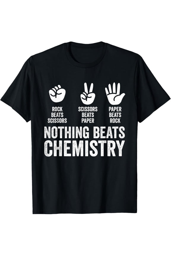 Funny Chemistry Science Teacher T-Shirt Nothing Beats Chemistry Rock Paper Scissors Graphic Tee for Men Women Unisex Retro Nerd Geek Apparel