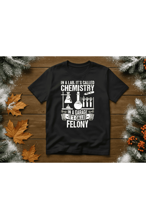 Funny Chemistry Student Gift In Lab It Is Called Science Art Graphic Unisex T-Shirt V16220, up to Size 5XL