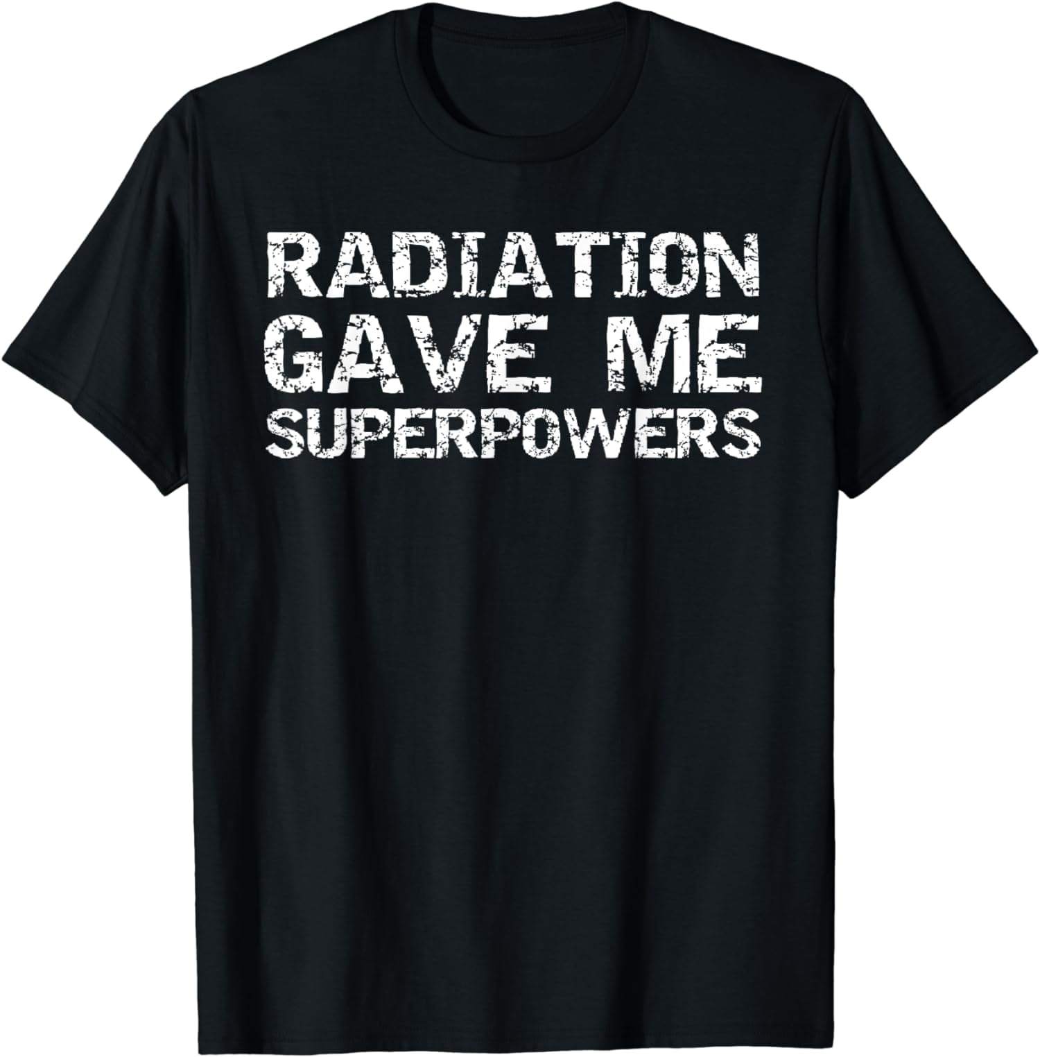 Funny Chemo Treatment Patient Radiation Gave Me Superpowers TShirt