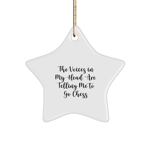Funny Chess Gifts for Men Friends Family - Star Ornament, The Voices In My Head Are Telling Me To Go Chess, Christmas Unique Gifts from Friends to Coworkers