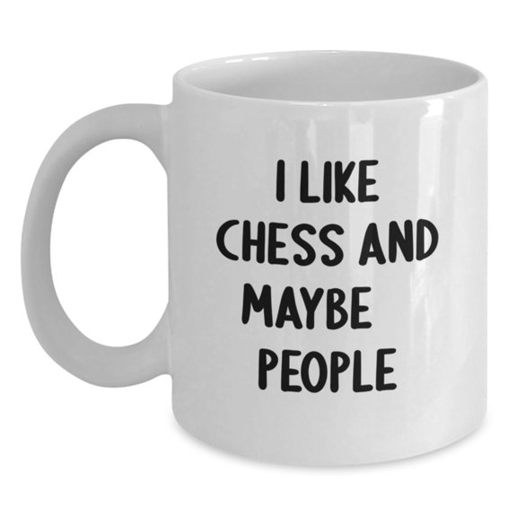 Funny Chess Gifts for Men - White Coffee Mug - I Like Chess And Maybe 3 People - Unique Christmas Memorable Presents from Friends for Chess Enthusiasts