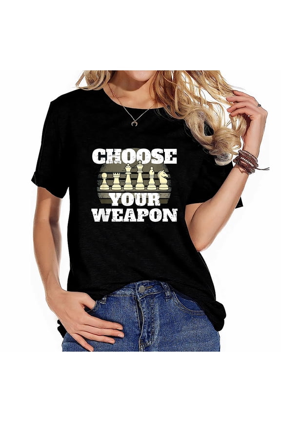 Funny Chess Player Chess Pieces I Choose Unique Women's Tops - Trendy Graphic Tees to Express Your Style