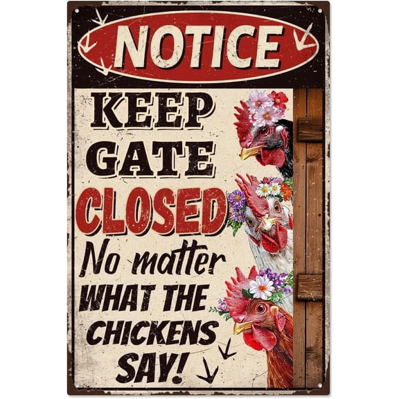Funny Chicken Coop Sign Keep Gate Closed Chicken No Matter What the Chicken Says Sign Vintage Chickens Decor for Coop Outdoor Chicken Warning Sign 7.87x11.81 Inch