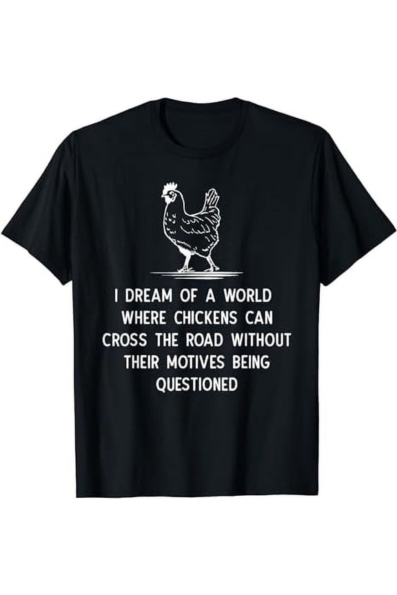Funny Chicken Gift Hen Lover Related Humor For Men T-Shirt
