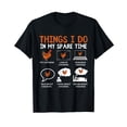 thumbnail image 1 of Funny Chicken Lover 6 Things I Do In My Spare Time Chickens T-Shirt, 1 of 5