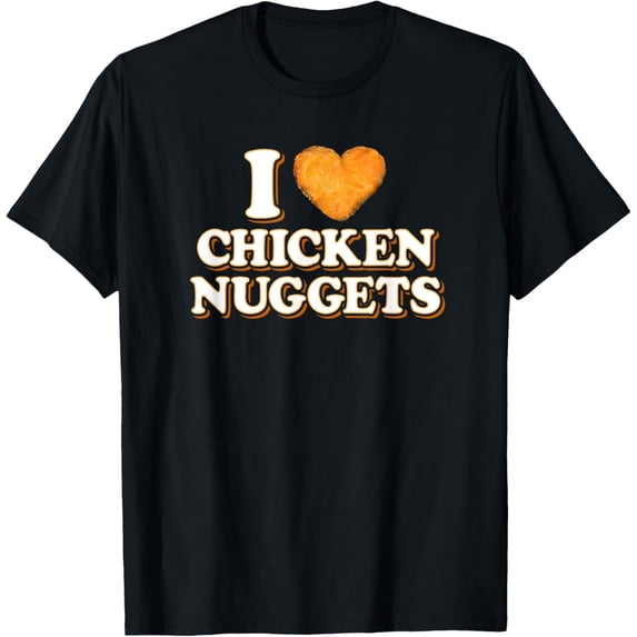 Funny Chicken Nugget Gift I Love Chicken Nuggets T-Shirt