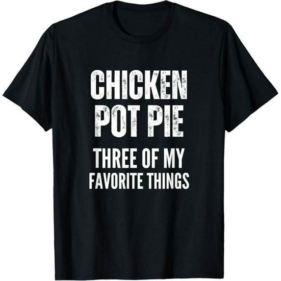 Funny Chicken Pot Pie Favorite Things Foodie Unisex Graphic Short Sleeve T-Shirt