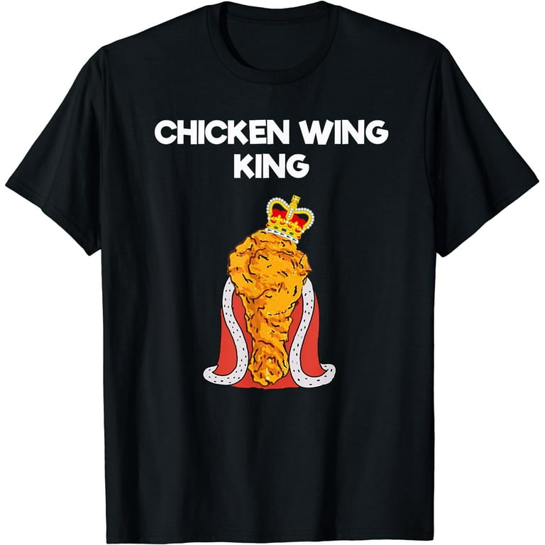 Funny Chicken Wing Fan T-Shirt - King