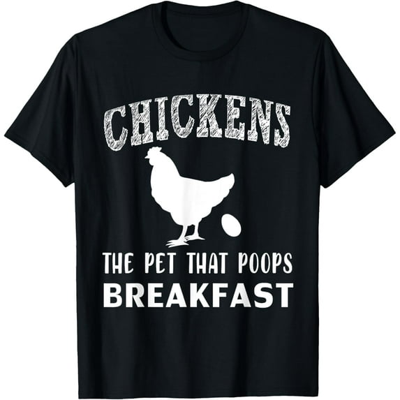 Funny Chickens the Pet that Poops Breakfast T-Shirt