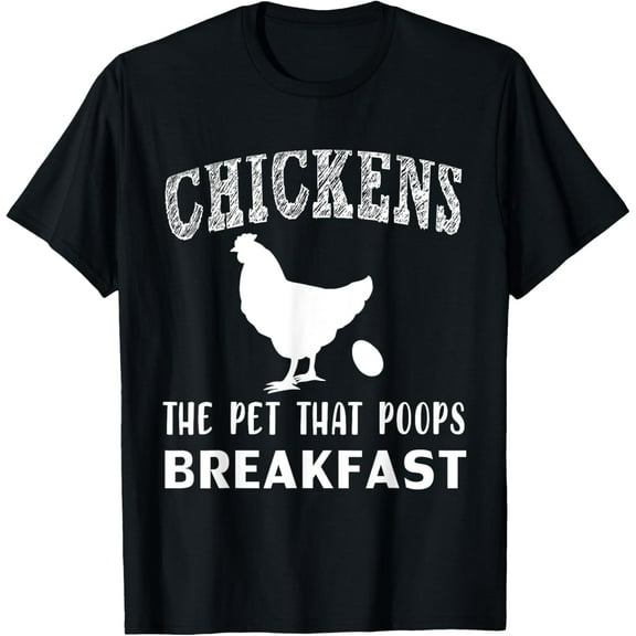 Funny Chickens the Pet that Poops Breakfast T-Shirt