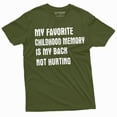 thumbnail image 1 of Funny Childhood memory T-shirt Birthday Anniversary Gift my back not hurting Hilarious tee (XX-Large Military Green), 1 of 7
