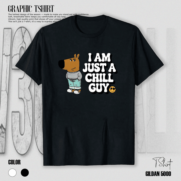 Funny Chill Guy Relaxed Easygoing Meme Sarcastic Internet Culture Unisex T-Shirt V14066, up to size 5XL