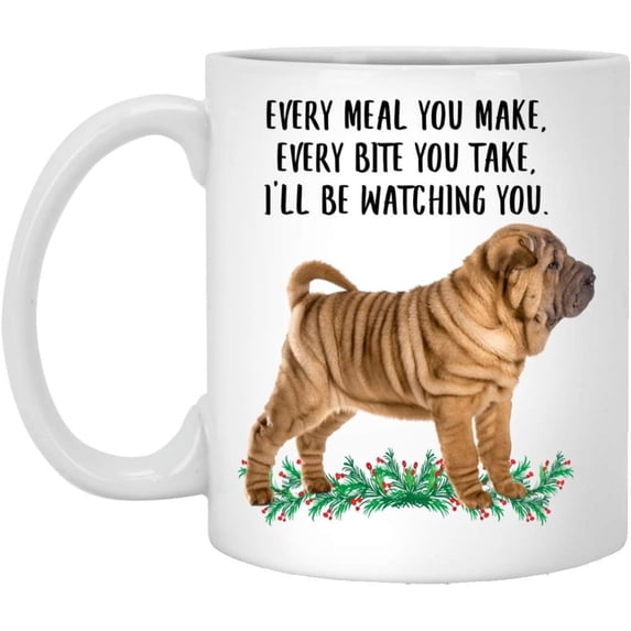 Funny Chinese Shar Pei Orange Gifts For Women Mother''s Day 2024 Every Meal You Make Every Bite You Take Coffee Mug Ceramic Cup White 11oz