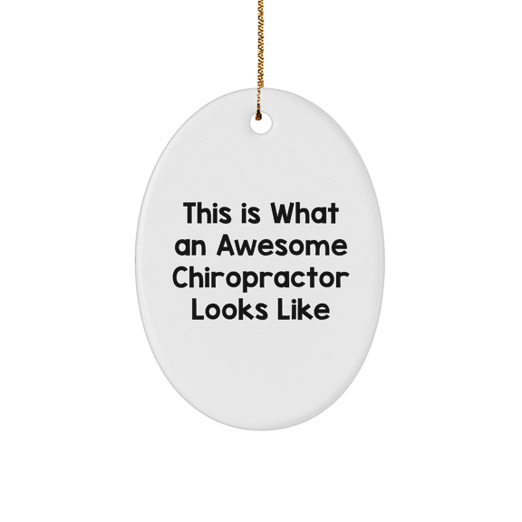 Funny Chiropractor Gifts from Friends for Christmas - Oval Ornament with This Is What An Awesome Chiropractor Looks Like Quote, Gift for Chiropractor, Chiropractor Office Decor