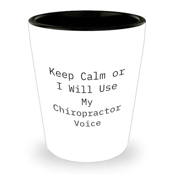 Funny Chiropractor Gifts: Keep Calm or Use My Chiropractor Voice Shot Glass, 1.5oz Ceramic, White, Microwave and Dishwasher Safe, Birthday Unique Gifts for Chiropractors and Chiropractic Lovers
